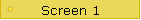 Screen 1
