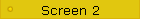 Screen 2